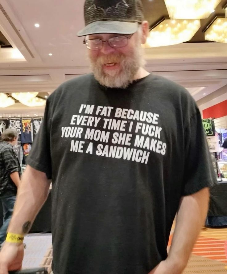 I'm fat because every time i fuck your mom she make me a sandwich