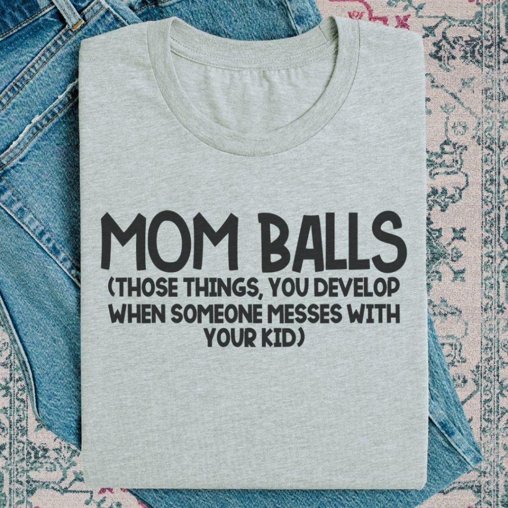 Mom Balls T-Shirt